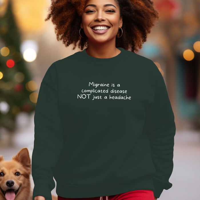 Migraine is a complicated disease NOT just a headache - Unisex Crewneck Sweatshirt