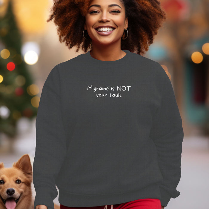 Migraine is NOT your fault - Unisex Crewneck Sweatshirt