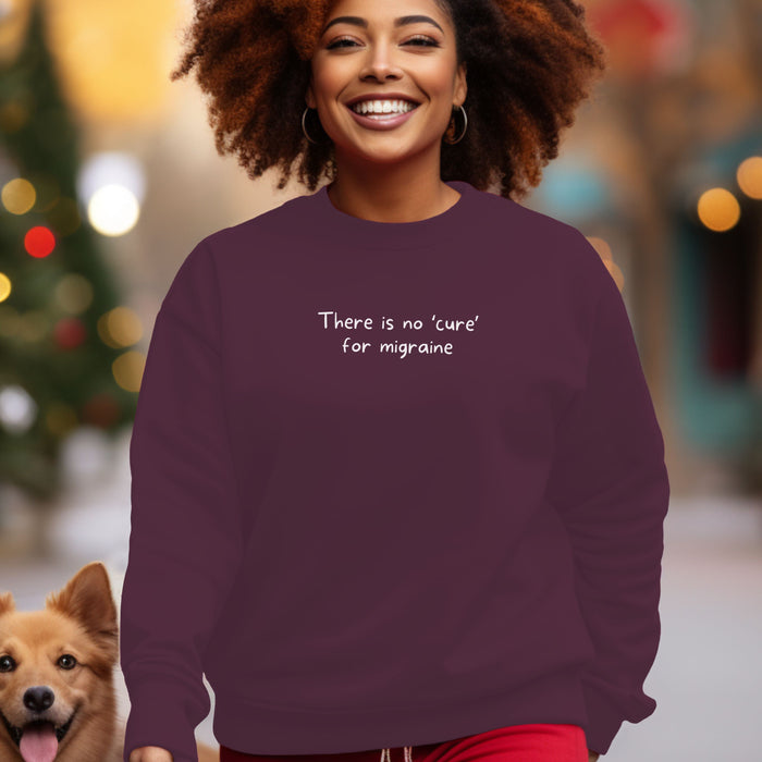 There is no 'cure' for migraine - Unisex Crewneck Sweatshirt