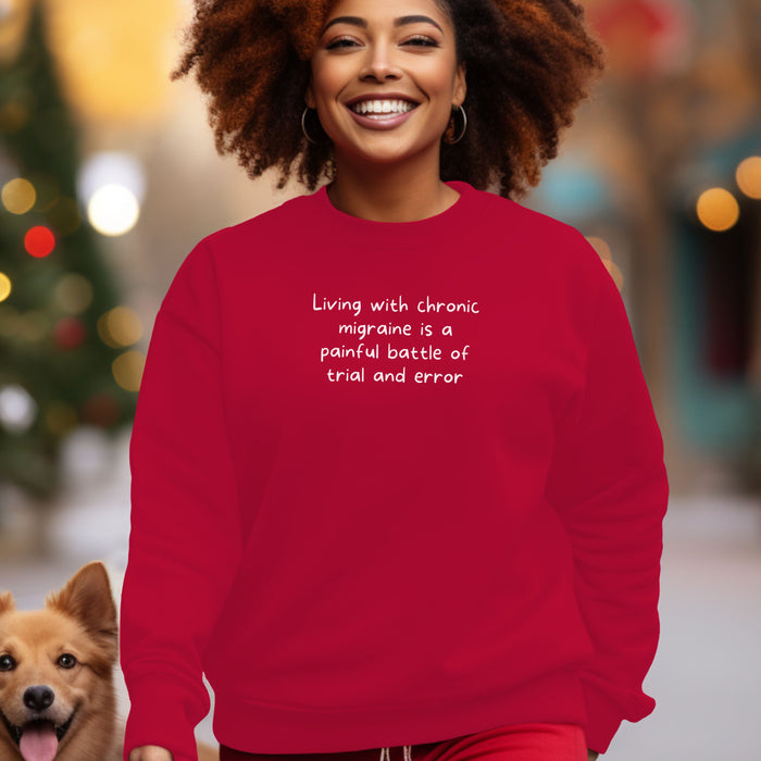 Living with chronic migraine is a painful battle of trial and error - Unisex Crewneck Sweatshirt