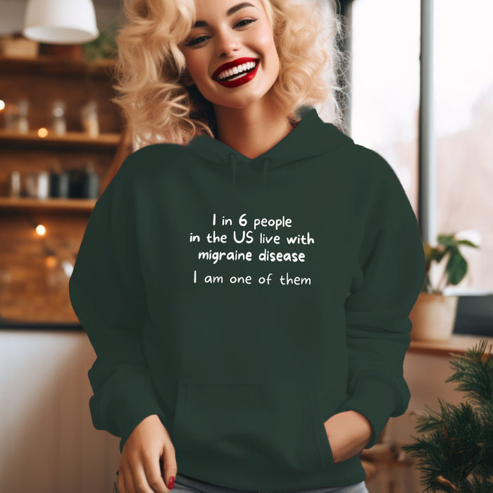 1 in 6 people in the US live with migraine disease I am one of them - Unisex Hooded Sweatshirt