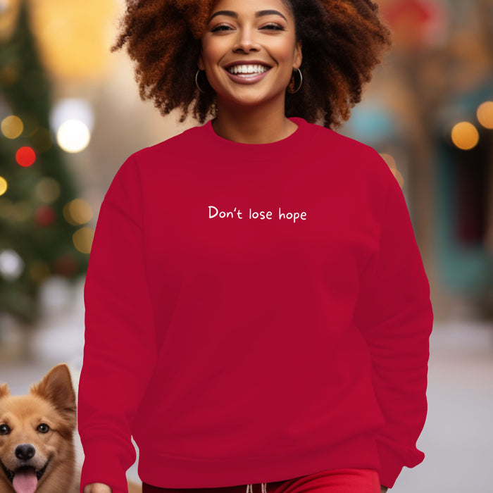 Don't lose hope - Unisex Crewneck Sweatshirt