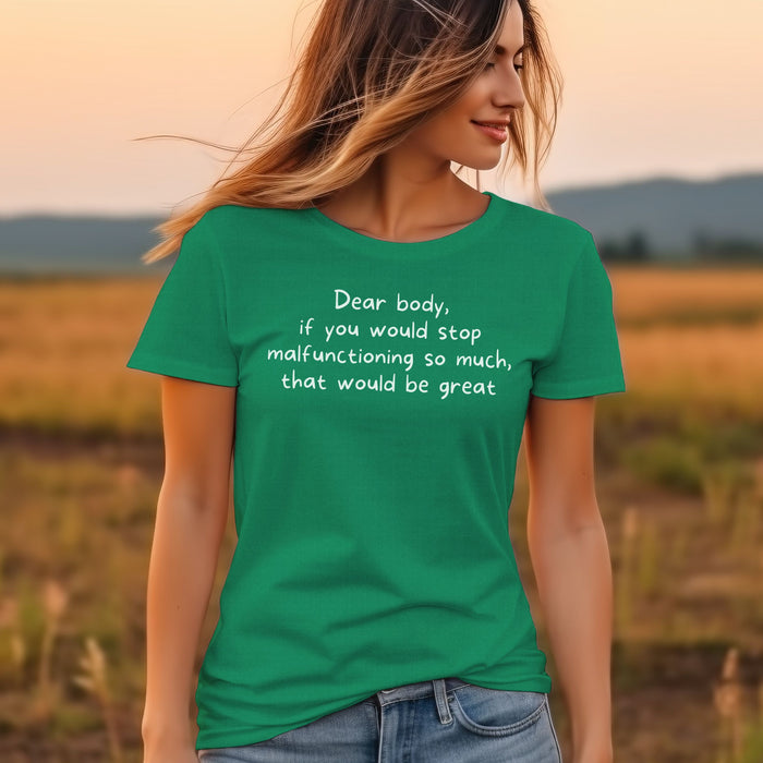 Dear body, if you would stop malfunctioning so much, that would be great - Unisex Soft Jersey Short Sleeve Tee