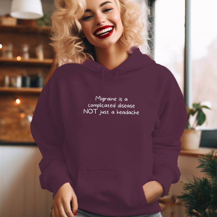 Migraine is a complicated disease NOT just a headache - Unisex Hooded Sweatshirt