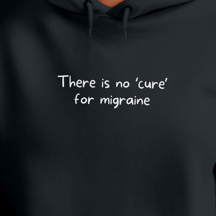 There is no 'cure' for migraine - Unisex Hooded Sweatshirt