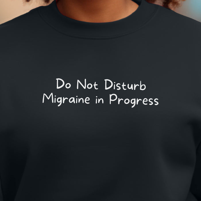 Do Not Disturb Migraine in Progress - Unisex Crewneck Sweatshirt