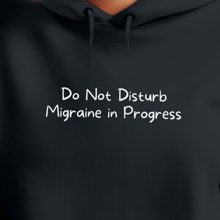 Do Not Disturb Migraine in Progress - Unisex Hooded Sweatshirt