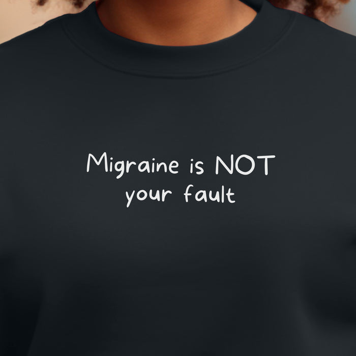 Migraine is NOT your fault - Unisex Crewneck Sweatshirt