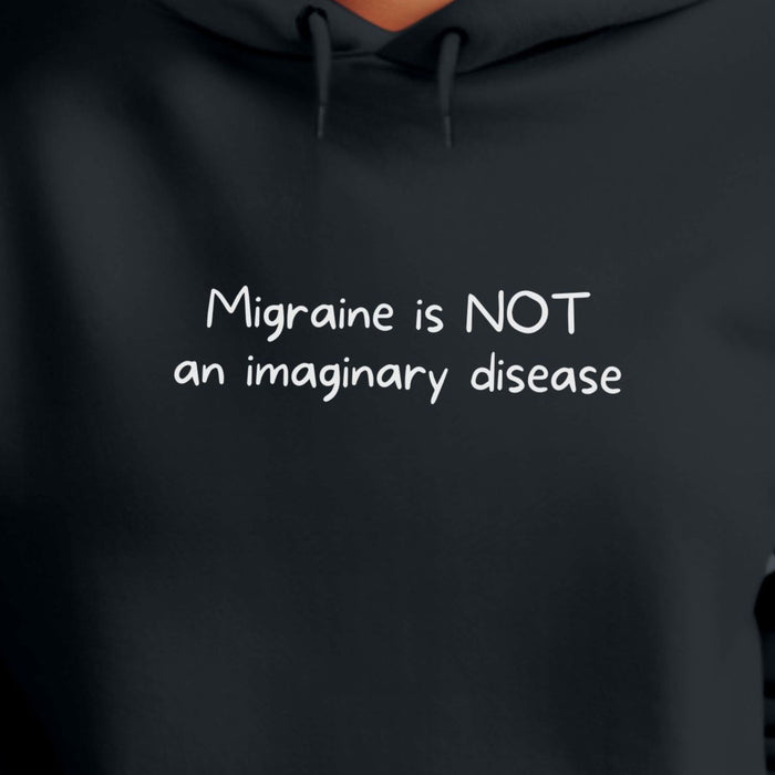 Migraine is NOT an imaginary disease - Unisex Hooded Sweatshirt