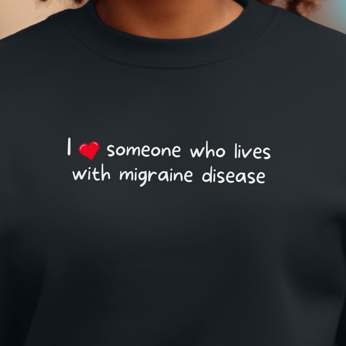 I love someone with migraine disease - Unisex Crewneck Sweatshirt