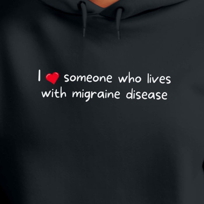 I love someone who lives with migraine disesase - Unisex Hooded Sweatshirt